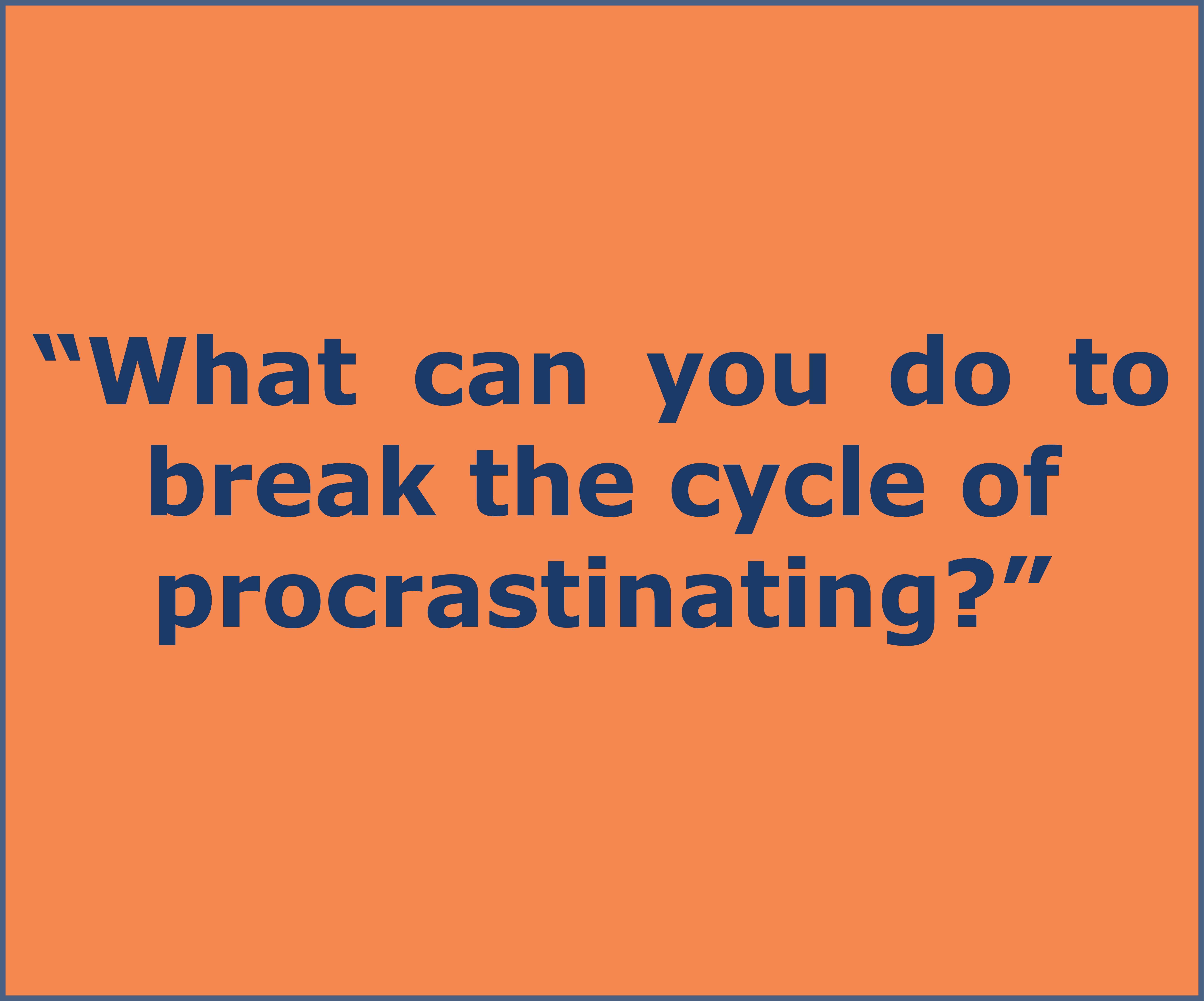 How To Deal With Procrastination - Insight Education