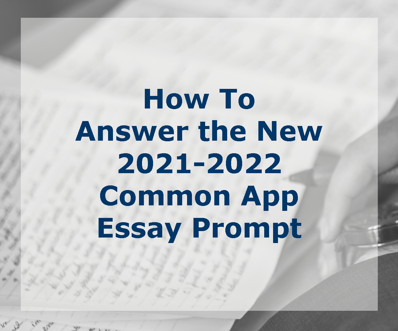 How to Answer the New 20212022 Common App Essay Prompt Insight Education