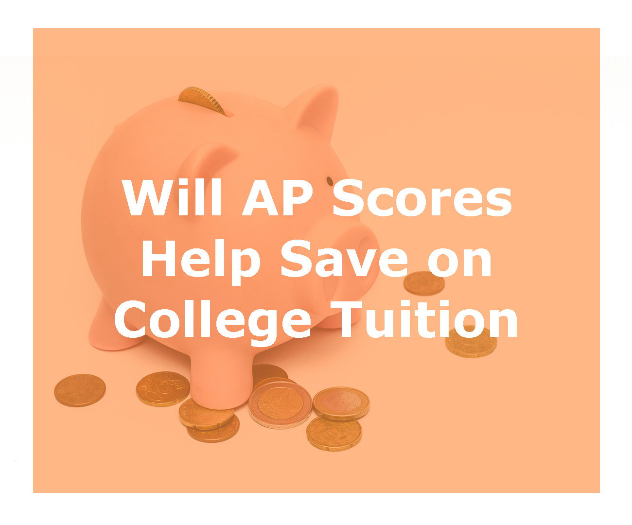 Will Passing the AP Exams Help You Save Money on College Tuition