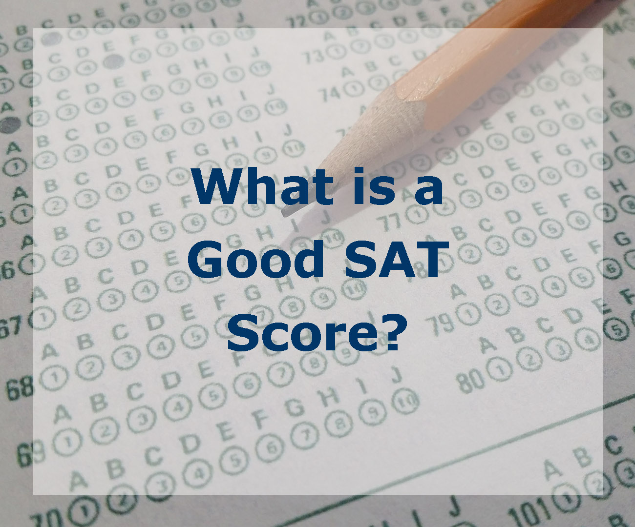 What is a Good SAT Score? Insight Education